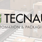 Tecnau inaugura la divisione Automation & Packaging