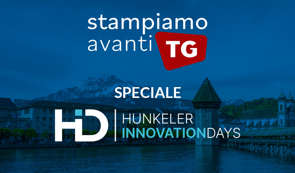 Stampiamoavanti TG Speciale Hunkeler Innovationdays 2025