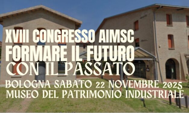 Il XVIII Congresso AIMSC esplora il futuro dei musei tramite il loro passato